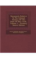 Documents Relative to the Colonial History of the State of New York, Volume 1