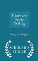 Figure and Fancy Skating - Scholar's Choice Edition