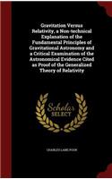 Gravitation Versus Relativity, a Non-technical Explanation of the Fundamental Principles of Gravitational Astronomy and a Critical Examination of the Astronomical Evidence Cited as Proof of the Generalized Theory of Relativity