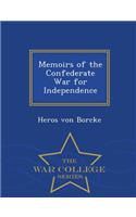 Memoirs of the Confederate War for Independence - War College Series