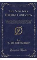 The New York Fireside Companion: A Paper for Home Circle; Pure, Bright and Interesting; The Fireside Companion Numbers Among Its Contributors the Best of Living Fiction Writers; Its(English)