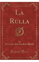 La Rulla (Classic Reprint)