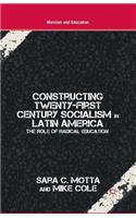 Constructing Twenty-First Century Socialism in Latin America