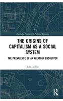 The Origins of Capitalism as a Social System