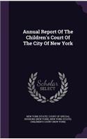 Annual Report of the Children's Court of the City of New York