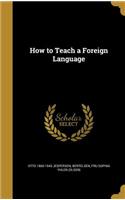 How to Teach a Foreign Language