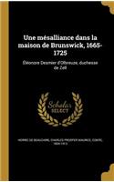 Une mésalliance dans la maison de Brunswick, 1665-1725