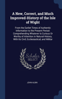 A New, Correct, and Much Improved-History of the Isle of Wight