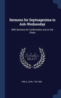 Sermons for Septuagesima to Ash-Wednesday