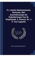 P.c. Hoofts Nederlandsche Historien, Met Aanteekeningen En Ophelderingen Van M. Siegenbeek, A. Simons, En. J. P. Van Cappelle