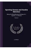 Sporting Scenes and Sundry Sketches