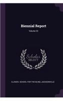 Biennial Report; Volume 32