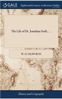 The Life of Dr. Jonathan Swift, ...