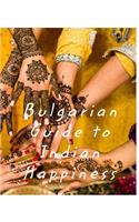 Bulgarian Guide to Indian Happiness