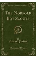 The Norfolk Boy Scouts (Classic Reprint)