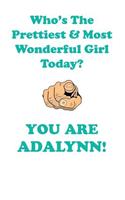 Adalynn Is the Prettiest Affirmations Workbook Positive Affirmations Workbook Includes: Mentoring Questions, Guidance, Supporting You