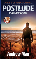 POSTLUDE Eve Not Adam