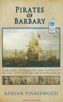 Pirates of Barbary: Corsairs, Conquests and Captivity in the 17th Century Mediterranean