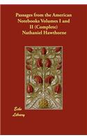 Passages from the American Notebooks Volumes I and II (Complete)