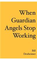 When Guardian Angels Stop Working: (English)