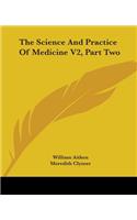 The Science And Practice Of Medicine V2, Part Two