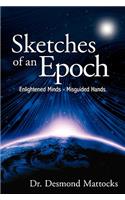 Sketches of an Epoch