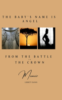 Baby's Name is Angel: From the Battle to the Crown