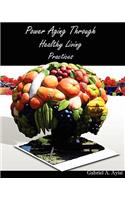 Power Aging Through Healthy Living Practices