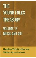 The Young Folks Treasury - Volume 12 - Music and Art