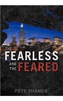 The Fearless and the Feared