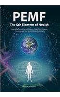 PEMF - The Fifth Element of Health