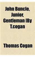 John Buncle, Junior, Gentleman [By T.Cogan: (English)
