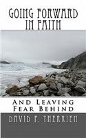 Going Forward In Faith: And Leaving Fear Behind(English)
