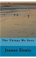 The Things We Save: (English)