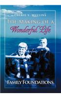 Making of a Wonderful Life: Family Foundations