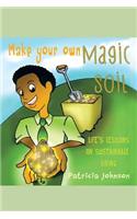 Make Your Own Magic Soil: Life's Lessons on Sustainable Living