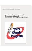 Space Shuttle Program Programmatic Environmental Assessment; Transition and Program Property Disposition