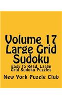 Volume 17 Large Grid Sudoku: Easy to Read, Large Grid Sudoku Puzzles