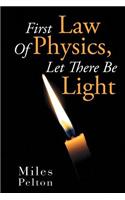 First Law of Physics, Let There Be Light