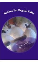 Rabbits For Regular Folks