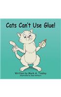 Cats Can't Use Glue!
