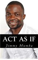 Act As If