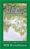 How to Create Your Miracles on the Authority of His Name