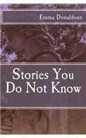 Stories You Do Not Know: (English)