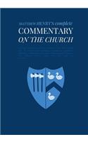 Commentary on the Church: Unabridged Commentary with Inline Scripture for Every Book including Acts, the Letters of the Romans, Corinthians, Galatians, Ephesians, Philippians(6 Complete Commentary)