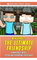 Minecraft: The Ultimate Friendship: A Minecraft Novel (Steve and Herobrine Series #1)