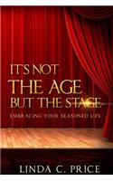 It's Not The Age But The Stage