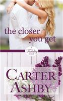 The Closer You Get: (1 Fidelity)