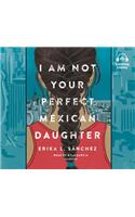 I Am Not Your Perfect Mexican Daughter