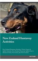 New Zealand Huntaway Activities New Zealand Huntaway Activities (Tricks, Games & Agility) Includes: New Zealand Huntaway Agility, Easy to Advanced Tricks, Fun Games, Plus New Content: New Zealand Huntaway Agility, Easy to Advanced Tricks, Fun Games, Plus New Content